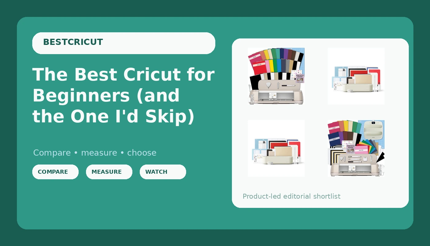 The Best Cricut for Beginners (and the One I'd Skip) - BestCricut review with measurements and honest opinion