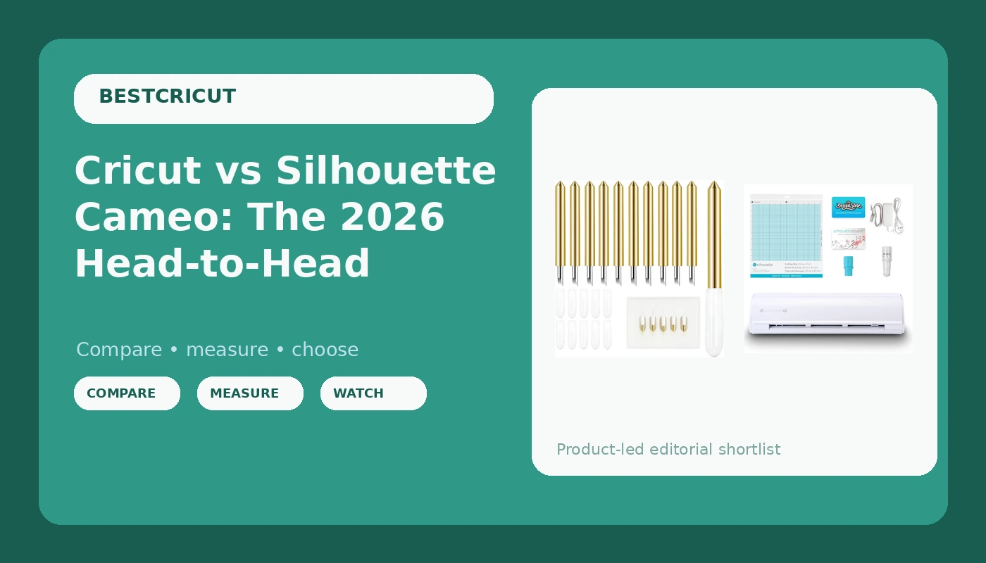 Cricut vs Silhouette Cameo: The 2026 Head-to-Head - BestCricut review with measurements and honest opinion