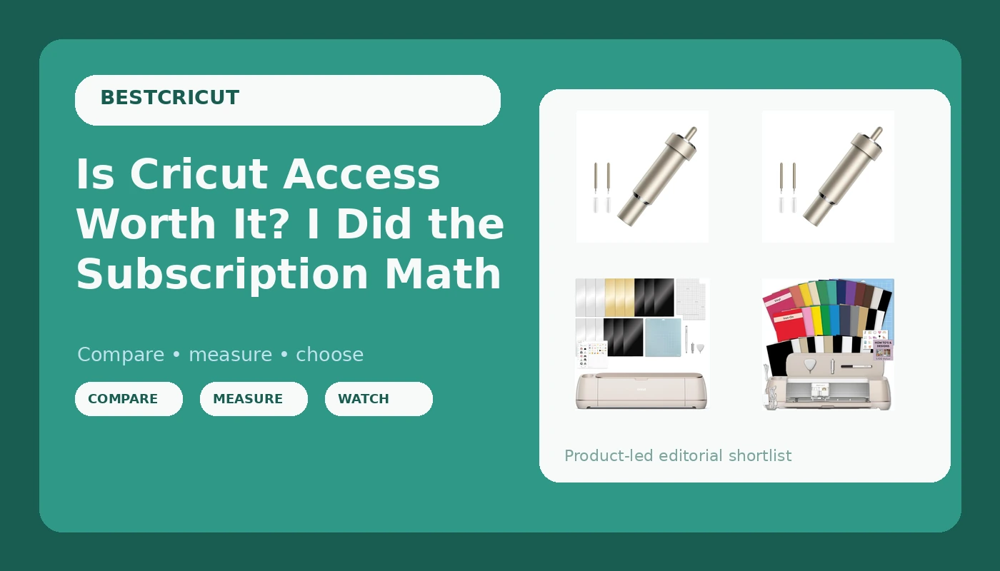 Is Cricut Access Worth It? I Did the Subscription Math - BestCricut review with measurements and honest opinion