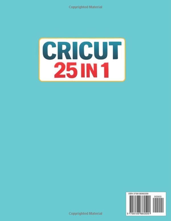 CRICUT MADE SIMPLE: The Complete Full-Color Design Space Mastery for Every Cricut Machine, Every Material & Every Creation + 15 REAL PROJECTS, Expert Tips & Smart Shortcuts